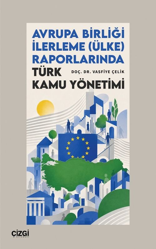 Avrupa Birliği İlerleme (Ülke) Raporlarında Türk Kamu Yönetimi