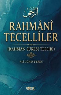 Rahmani Tecelliler (Rahman Sûresi Tefsiri)