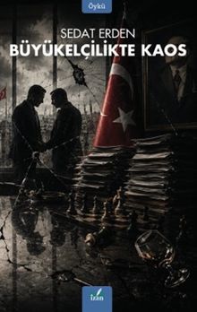 Büyükelçilikte Kaos