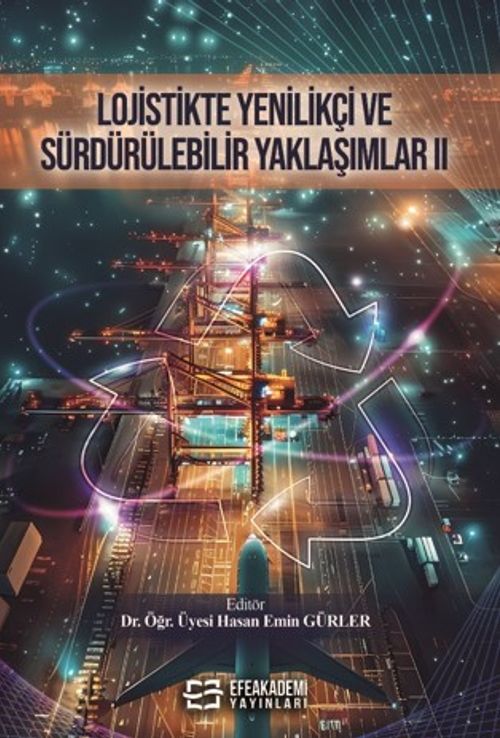 Lojistikte Yenilikçi ve Sürdürülebilir Yaklaşımlar II