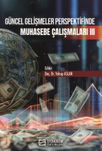 Güncel Gelişmeler Perspektifinde Muhasebe Çalışmaları III