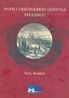 Batılı Gezginlerin G&ouml;z&uuml;yle İstanbul
