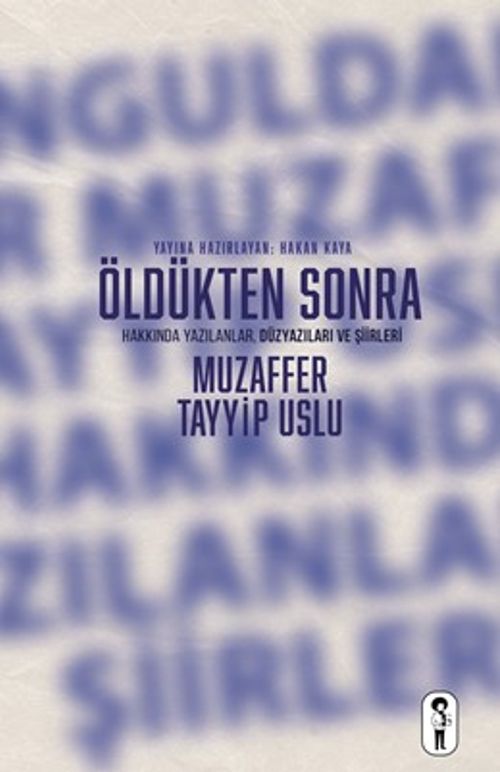 Öldükten Sonra & Muzaffer Tayyip Uslu - Hakkında Yazılanlar