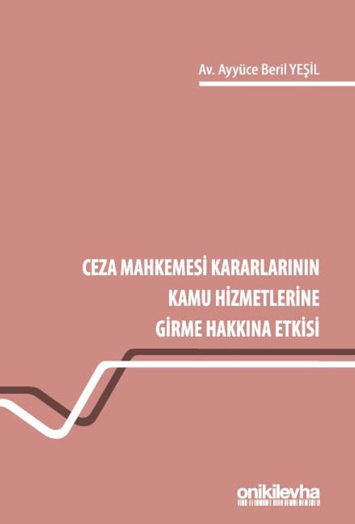 Ceza Mahkemesi Kararlarının Kamu Hizmetlerine Girme Hakkına Etkisi