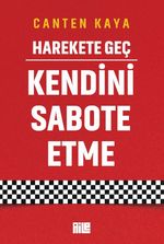 Harekete Geç & Kendini Sabote Etme
