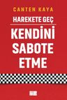 Harekete Geç &amp; Kendini Sabote Etme