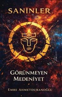 Saninler & Görünmeyen Medeniyet
