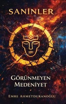 Saninler & Görünmeyen Medeniyet