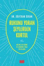 Ruhunu Yoran Şeylerden Kurtul