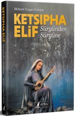 Ketsıpha Elif & Sürgünden Sürgüne