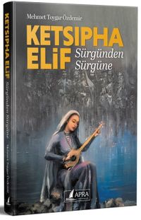 Ketsıpha Elif & Sürgünden Sürgüne