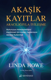 Akaşik Kayıtlar Aracılığıyla İyileşme