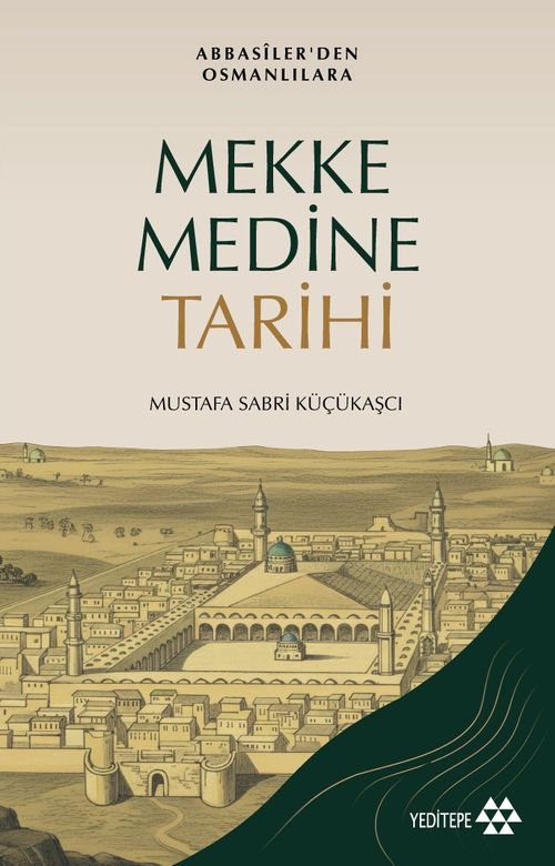 Mekke - Medine Tarihi / Abbasilerden Osmanlılara