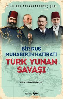Türk Yunan Savaşı & Bir Rus Muhabirinin Hatıratı