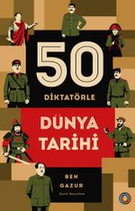 50 Diktatörle Dünya Tarihi