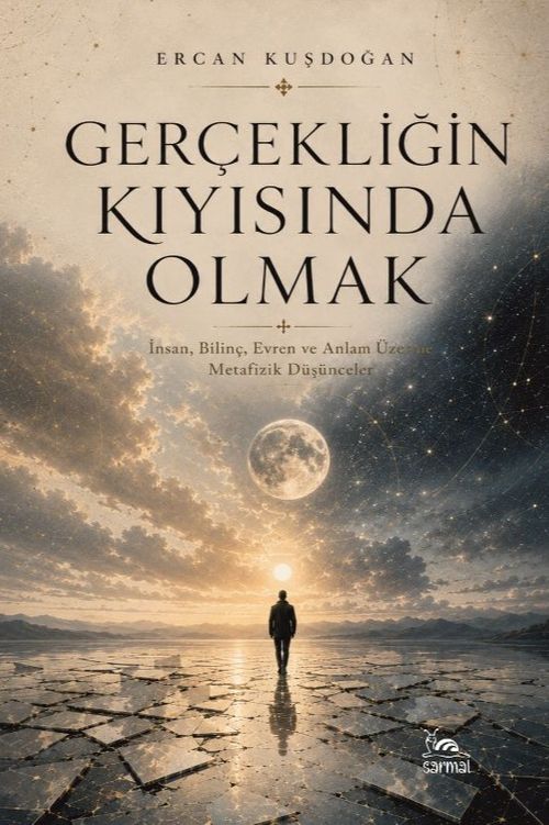 Gerçekliğin Kıyısında Olmak