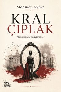 Kral Çıplak & Tımarhaneye Hoşgeldiniz...