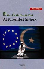 Müslümanı Avrupalılaştırmak