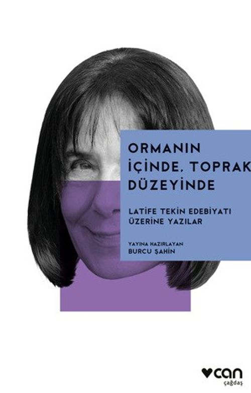 Ormanın İçinde, Toprak Düzeyinde: Latife Tekin Edebiyatı Üzerine