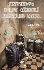 Babamdan Kalan Cüsseli Poşetler Odası