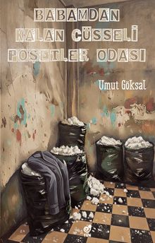 Babamdan Kalan Cüsseli Poşetler Odası