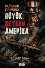 Çağımızın Firavunı Büyük Şeytan Amerika