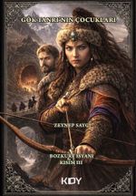 Gök Tanrı'nın Çocukları: Bozkurt İsyanı (Kısım III)