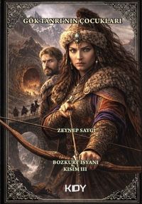 Gök Tanrı'nın Çocukları: Bozkurt İsyanı (Kısım III)