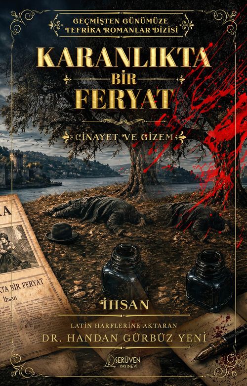 Karanlıkta Bir Feryat & Geçmişten Günümüze Tefrika Romanlar Dizisi