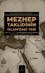 Mezhep Taklidinin İslam'daki Yeri