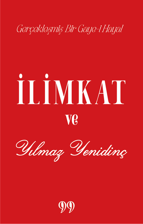 İlimkat ve Yılmaz Yenidinç Gerçekleşmiş Bir Gaye-i Hayal