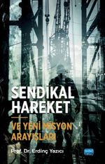 Sendikal Hareket ve Yeni Misyon Arayışları