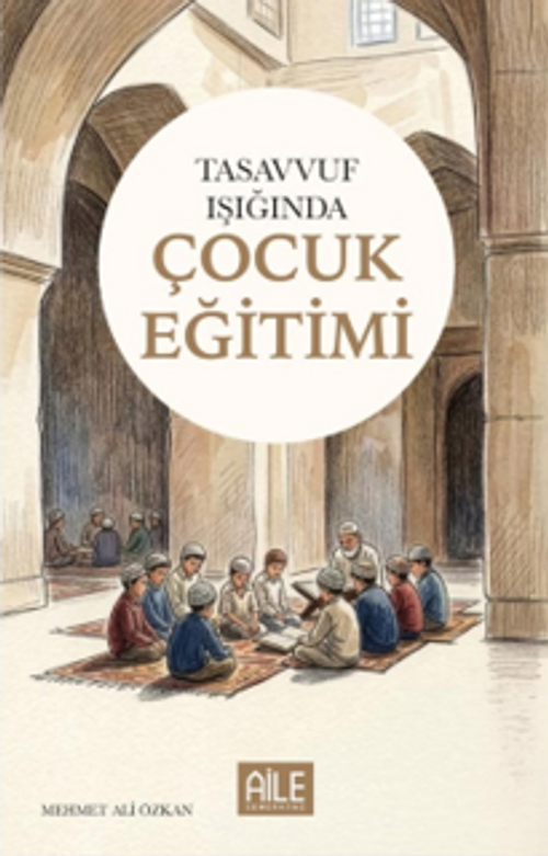 Tasavvuf Işığında Çocuk Eğitimi
