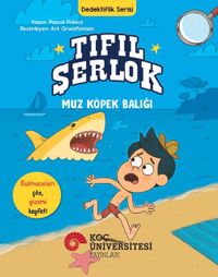 Tıfıl Şerlok / Muz Köpek Balığı Dedektiflik Serisi
