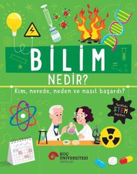 Bilim Nedir? Kim, Nerede, Neden ve Nasıl Başardı?