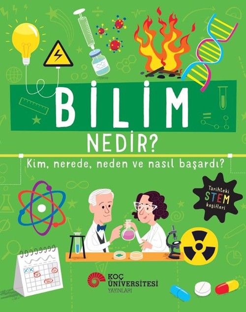 Bilim Nedir? Kim, Nerede, Neden ve Nasıl Başardı?