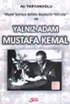 Yalnız Adam Mustafa Kemal & Ulusal Savaşa Birlikte Başlayan Yolcular