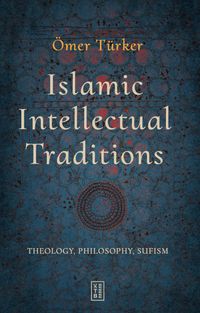 Islamic Intellectual Traditions & Theology, Philosophy, Sufism