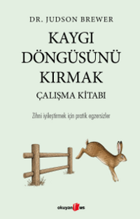 Kaygı Döngüsünü Kırmak Çalışma Kitabı