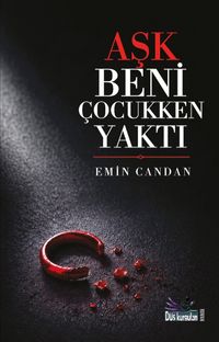 Aşk Beni Çocukken Yaktı