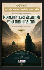 İmam Mehdi'ye Karşı Görevlerimiz ve Dua Etmenin Faziletleri 1. Cilt