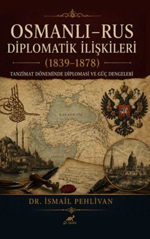 Osmanlı Rus – Diplomatik İlişkiler (1839-1878)