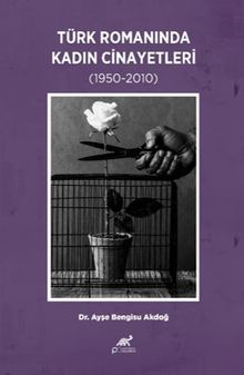 Türk Romanında Kadın Cinayetleri (1950-2010)