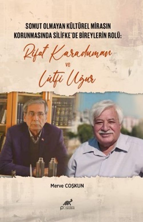 Somut Olmayan Kültürel Mirasın Korunmasında Silifke'de Bireylerin Rolü: Rifat Karaduman ve Lutfi Uğur