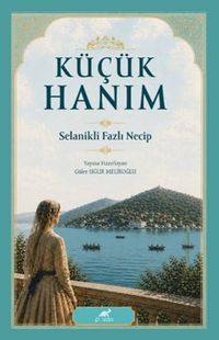 Küçük Hanım Selanikli Fazlı Necip