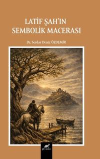 Latif Şah'in Sembolik Macerası