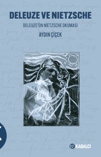 Deleuze ve Nietzsche & Deleuze'ün Nietzsche Okuması