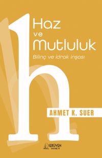 Haz ve Mutluluk & Bilinç ve İdrak İnşası