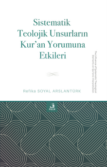 Sistematik Teolojik Unsurların Kur'an Yorumuna Etkileri