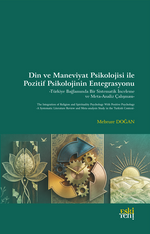 Din ve Maneviyat Psikolojisi ile Pozitif Psikolojinin Entegrasyonu